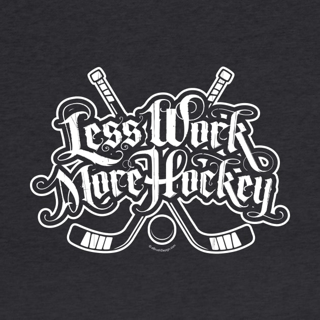 Less Work More Hockey by eBrushDesign